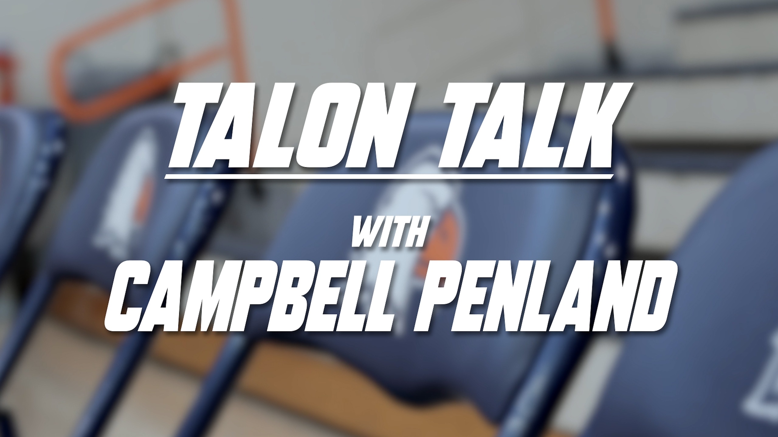 Talon Talk with Campbell Penland